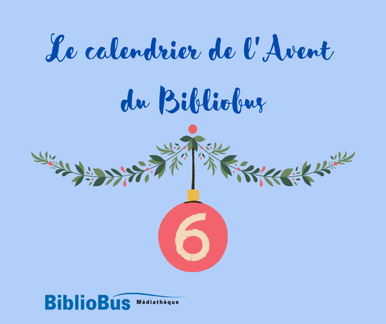 Calendrier de l'Avent 2022 - Jour 6